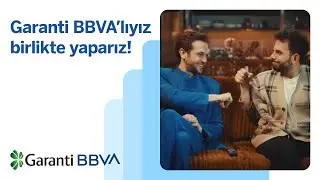 Garanti BBVA’lıyız Birlikte Yaparız