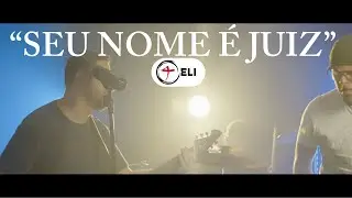 Seu nome é Juiz - Music Video Oficial (4ELI)