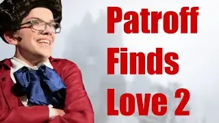 Patroff Finds Love 2