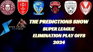 The Prediction Show - Super League Elimination Playoffs 2024 - Rugby League