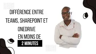 Comprendre la différence entre Teams, SharePoint et OneDrive