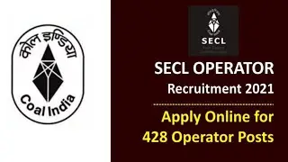 SECL Operator Recruitment 2021: Notification Out For 428 Operator Posts