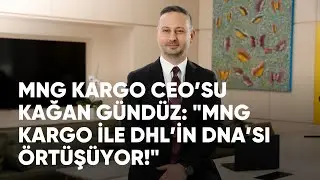 Kağan Gündüz: MNG Kargo ile DHL’in DNA’sı örtüşüyor! | #eticaret #ecommerce #mngkargo
