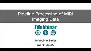 Pipeline Processing of MIRI Imaging Data from JWebbinar 31