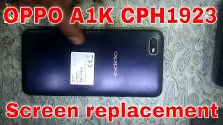 oppo a1k Screen replacement oppo a1k disassemble CPH 1923