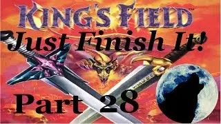 King's Field: Just Finish It! Part 28