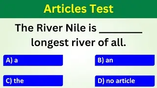 English Grammar Articles Quiz | Article A AN THE No Article Part 2 | English Grammar Quiz