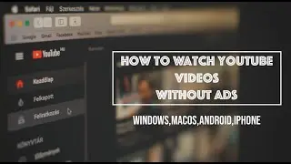 How to watch YouTube videos without Ads (Windows, macOS, Android, and iPhone)