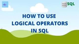 How to use logical operators in SQL Server