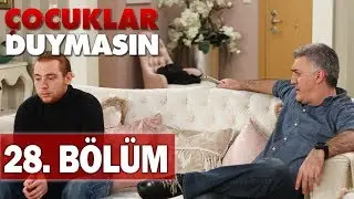 Çocuklar Duymasın 28. Bölüm