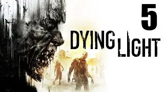Let's Play Dying Light - Part 5 - Nightmare Mode - PC Gameplay