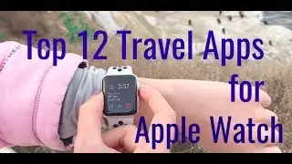 Top 12 Apps for Apple Watch (Series 3) - Travel