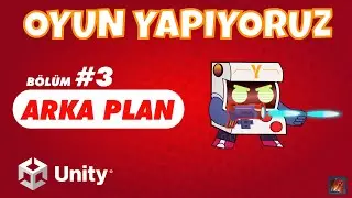Unity Dersleri - 2d Oyun: Arka Plan