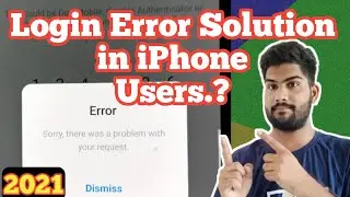 Sorry there was a problem with your request in iPhone | an unknow network error in iPhone | 2021