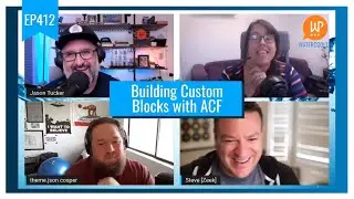 EP412 - Building Custom Blocks with ACF - WPwatercooler