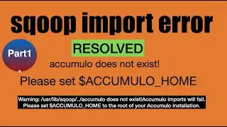 Warning: /usr/lib/sqoop/../accumulo does not exist! Accumulo imports will fail. sqoop import error -