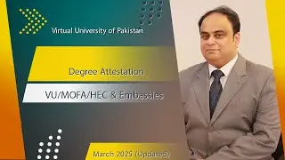Virtual University Degree Attestation Procedure   From HEC/MOFA  (Updated Video March 2025)
