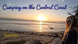 Camping on the Central Coast - Spring 2023