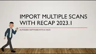 What's New ReCap Pro 2023.1: Import/Index Multiple Scans (Simultaneously)