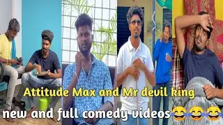 Attitude Max and Mr devil king new and full comedy videos 😂😂😂😂😂