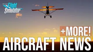 NEXT BIG AIRCRAFT Coming to Microsoft Flight Simulator + Weekly News!