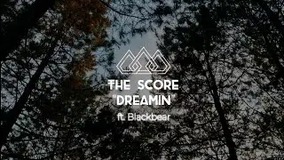 The Score ft Blackbear - Dreamin (Panorama Photography Lyrics and Music Background) Inspiring Songs