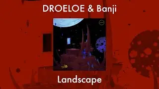 DROELOE & Banji - Landscape (Oficial Visualiser)(Lyrics + Sub. Español){E}