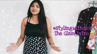 #stylingwithdiva - The Glam Intro✨
