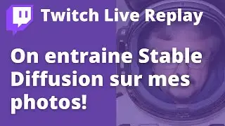 On entraine Stable Diffusion avec mes photos !