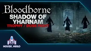 Bloodborne Noob - Shadow of Yharnam - Boss Fight / Trophy