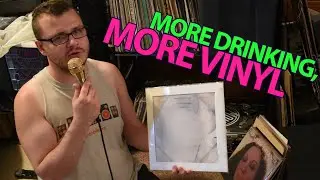 i drink beer and show you more records (Drunk Vinyl Show Episode 2)