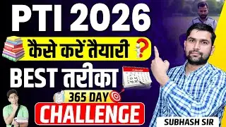 PTI 2026 Vacancy: 365 Days Challenge | Complete Preparation Strategy?