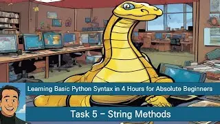 Learning Basic Python Syntax in 4 Hours for Absolute Beginners   Task 05   String Methods