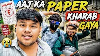 Aaj ka paper￼ kharab Gaya🥲