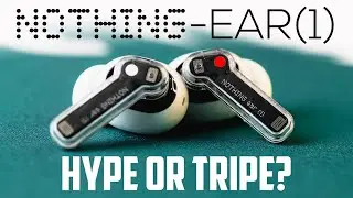 NOTHING ear(1) - Worth Buying? Review and Impressions
