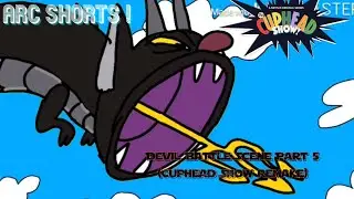 Arc Shorts: Devil Scene Part 5 (Cuphead Show Remake) 😈