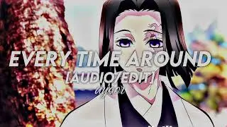 Every Time Around- Vansire || Edit Audio / Audio Edit