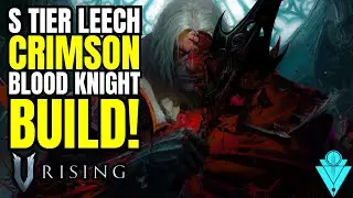V Rising Build Leech Blood Knight S Tier Mid Game Build! (Tips And Tricks)