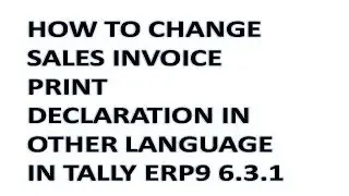 Edit Sales Invoice Declaration In TALLY ERP9 6.3.1 - HOW TO CHANGE SALES DECLARATION IN HINDI