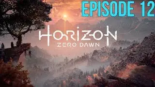 Horizon Zero Dawn | I'M SO FRUSTRATED!! | Episode 12