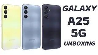 Unboxing the New Samsung Galaxy A25 5G: Specs, Features, & Design