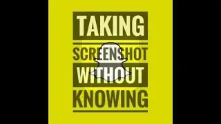 Snapchat screenshot without others knowing | 100% WORKING PROOF |