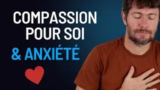 Compassion pour soi & anxiété: exercice