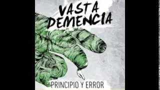 Vasta Demencia - Principio y error [MusicPack]