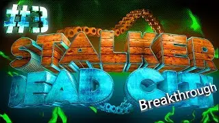 НОВЫЙ МОД STALKER Dead City Breakthrough: Наёмники, Бармен и отшельник на радаре. #3