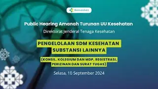 Public Hearing RPMK : Pengelolaan SDM Kesehatan Substansi Lainnya
