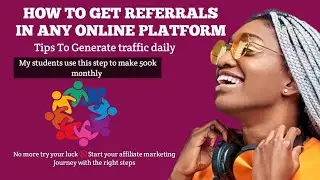 How To Get Referrals In Any Affiliate Platform ||Top secret ways|| My best methods.