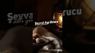 Şevval Ayı Orucu “Altı Günler”!
