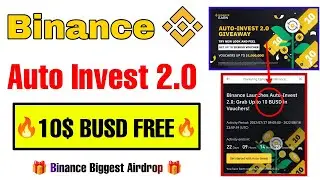 Binance Auto Invest 2.0 10 BUSD Giveaway 🔥 Get 10$ Free Airdrop