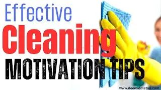 Effective Cleaning Motivation Tips